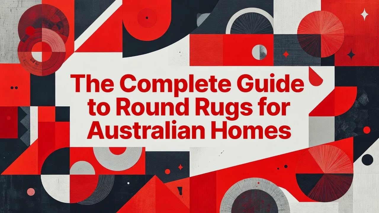 Professional header image for list-based article: The Complete Guide to Round Rugs for Australian Homes